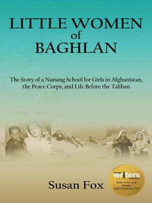 cover image of Little Women of Baghlan: the Story of a Nursing School for Girls in Afghanistan, the Peace Corps, and Life Before the Taliban